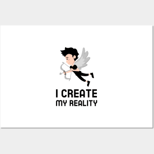I Create My Reality Posters and Art